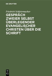 Gespräch zweier selbst überlegender evangelischer Christen über die Schrift