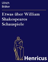 Etwas über William Shakespeares Schauspiele