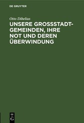 Unsere Großstadtgemeinden, ihre Not und deren Überwindung