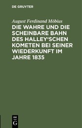 Die wahre und die scheinbare Bahn des Halley'schen Kometen bei seiner Wiederkunft im Jahre 1835