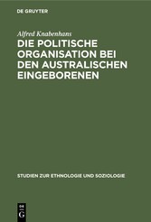 Die politische Organisation bei den australischen Eingeborenen