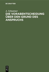 Die Vorabentscheidung über den Grund des Anspruchs