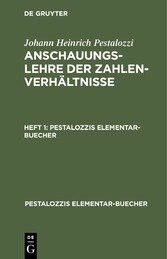 Johann Heinrich Pestalozzi: Anschauungslehre der Zahlenverhältnisse. Heft 1