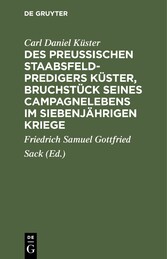 Des Preußischen Staabsfeldpredigers Küster, Bruchstück seines Campagnelebens im siebenjährigen Kriege