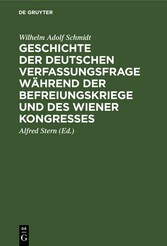 Geschichte der deutschen Verfassungsfrage während der Befreiungskriege und des Wiener Kongresses