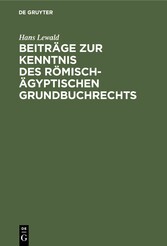 Beiträge zur Kenntnis des römisch-ägyptischen Grundbuchrechts