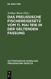 Das preussische Fischereigesetz vom 11. Mai 1916 in der geltenden Fassung