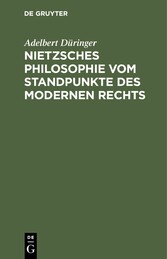 Nietzsches Philosophie vom Standpunkte des modernen Rechts