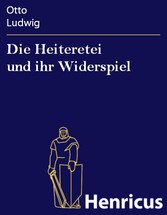 Die Heiteretei und ihr Widerspiel