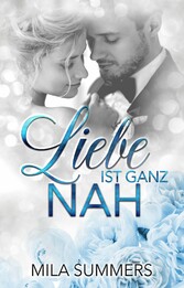 Liebe ist ganz nah