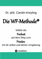 Die WF-Methode - eine nachhaltige und effektive Möglichkeit, Konflikte zu lösen!