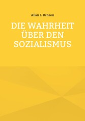 Die Wahrheit über den Sozialismus