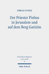 Der Priester Pinhas in Jerusalem und auf dem Berg Garizim