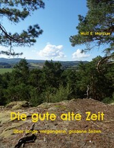 Die gute alte Zeit