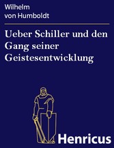 Ueber Schiller und den Gang seiner Geistesentwicklung