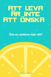 Att leva är inte att önska