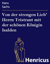 Von der strengen Lieb' Herrn Tristrant mit der schönen Königin Isalden