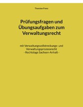 Prüfungsfragen und Übungsaufgaben zum Verwaltungsrecht