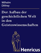 Der Aufbau der geschichtlichen Welt in den Geisteswissenschaften