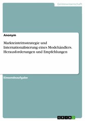 Markteintrittsstrategie und Internationalisierung eines Modehändlers. Herausforderungen und Empfehlungen