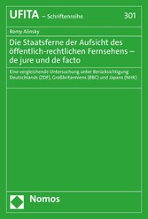 Die Staatsferne der Aufsicht des öffentlich-rechtlichen Fernsehens - de jure und de facto