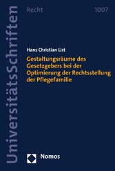 Gestaltungsräume des Gesetzgebers bei der Optimierung der Rechtsstellung der Pflegefamilie