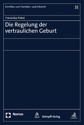 Die Regelung der vertraulichen Geburt