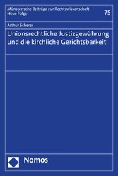 Unionsrechtliche Justizgewährung und die kirchliche Gerichtsbarkeit