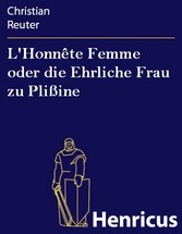 L'Honnête Femme oder die Ehrliche Frau zu Plißine