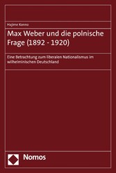 Max Weber und die polnische Frage (1892-1920)