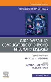 Cardiovascular complications of chronic rheumatic diseases, An Issue of Rheumatic Disease Clinics of North America, E-Book