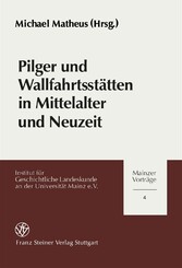 Pilger und Wallfahrtsstätten in Mittelalter und Neuzeit