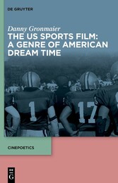 The US Sports Film: A Genre of American Dream Time