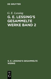 G. E. Lessing: G. E. Lessing's gesammelte Werke. Band 2