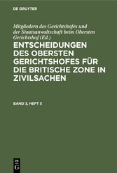 Entscheidungen des Obersten Gerichtshofes für die Britische Zone in Zivilsachen. Band 3, Heft 5