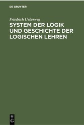 System der Logik und Geschichte der logischen Lehren