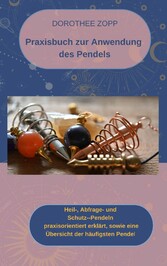 Praxisbuch zur Anwendung  des Pendels