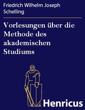 Vorlesungen über die Methode des akademischen Studiums