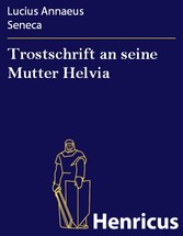 Trostschrift an seine Mutter Helvia