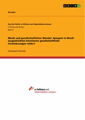 Musik und gesellschaftlicher Wandel. Spiegeln in Musik ausgedrückten Emotionen gesellschaftliche Veränderungen wider?