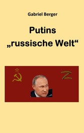 Putins &quot;russische Welt&quot;