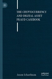 The Cryptocurrency and Digital Asset Fraud Casebook