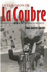 La explosión de La Coubre. Frente al  terror: Patria o Muerte