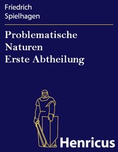 Problematische Naturen Erste Abtheilung