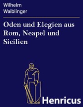 Oden und Elegien aus Rom, Neapel und Sicilien