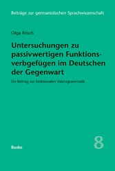 Untersuchungen zu passivwertigen Funktionsverbgefügen im Deutschen der Gegenwart