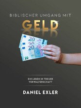 Biblischer Umgang mit Geld