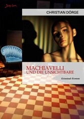 MACHIAVELLI UND DIE UNSICHTBARE