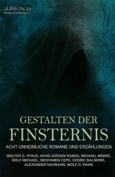 Gestalten der Finsternis - Acht unheimliche Romane und Erzählungen