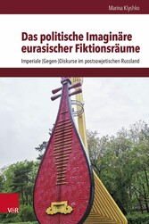 Das politische Imaginäre eurasischer Fiktionsräume